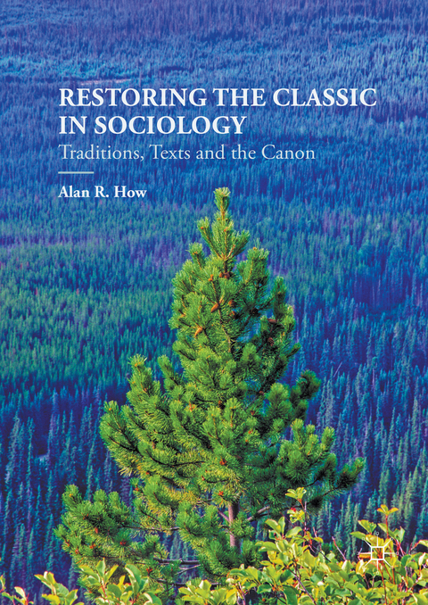 Restoring the Classic in Sociology -  Alan R. How