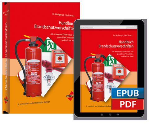 Handbuch Brandschutzvorschriften, Kombi-Paket: Buch und E-Book (EPUB + PDF) - Michael K. Biehl, Enrico Götsch, Ron H.J.L. de Haan, Helmut Haselmair, Rolf Krannich, Michael Ringwald, Sven Winter, Stefan Landsperger, Karsten Laudien, Hans-Jürgen Straub, Dr.-Ing- W. J. Friedl, Georg Tschacher