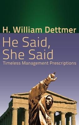 He Said, She Said - H William Dettmer