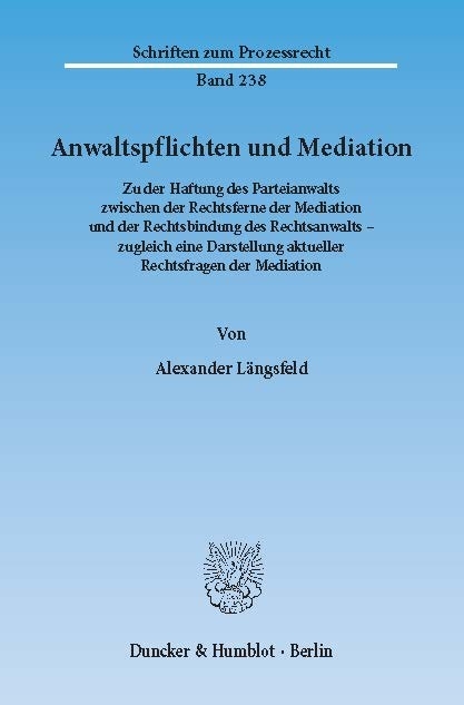Anwaltspflichten und Mediation. -  Alexander Längsfeld
