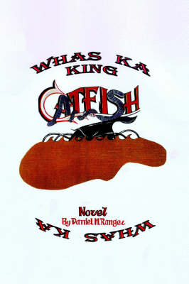 "Whas Ka"-King Catfish - Daniel Rangel  M.