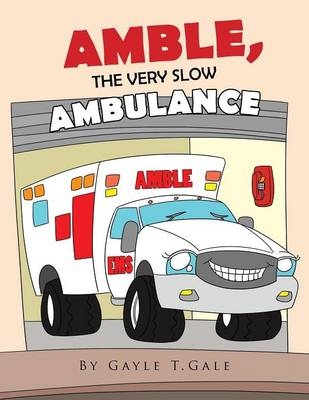 Amble, the Very Slow Ambulance - Gayle Gale