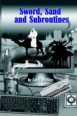 Sword, Sand and Subroutines - Larry McAfee