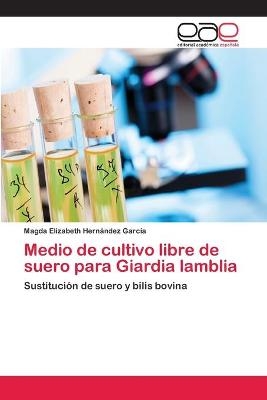 Medio de cultivo libre de suero para Giardia lamblia - Magda Elizabeth HernÃ¡ndez GarcÃ­a