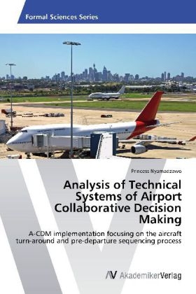 Analysis of Technical Systems of Airport Collaborative Decision Making - Princess Nyamadzawo