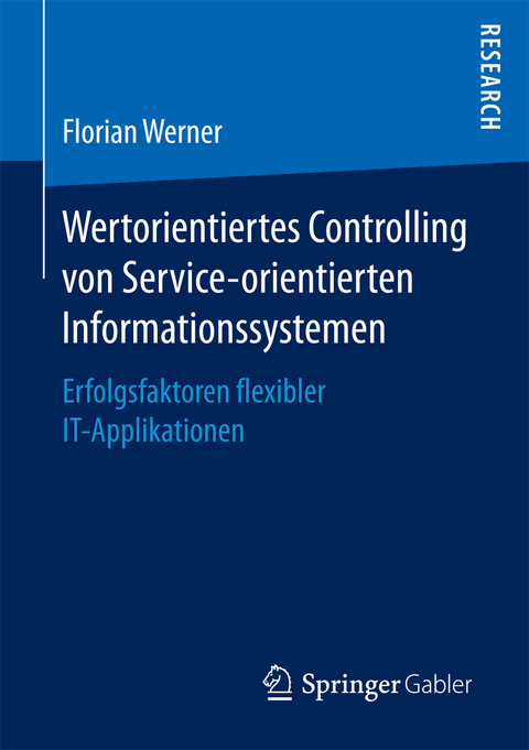 Wertorientiertes Controlling von Service-orientierten Informationssystemen -  Florian Werner