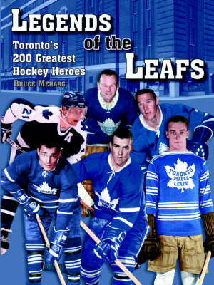 Legends Of the Leafs - Bruce Meharg