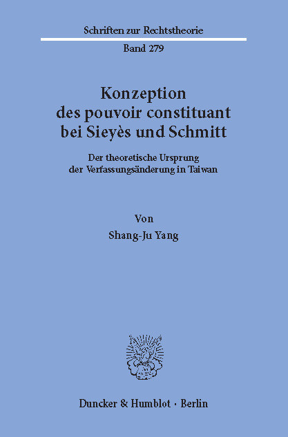 Konzeption des pouvoir constituant bei Sieyès und Schmitt. -  Shang-Ju Yang