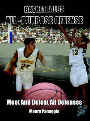 Basketball's All-Purpose Offense - Mauro Panaggio