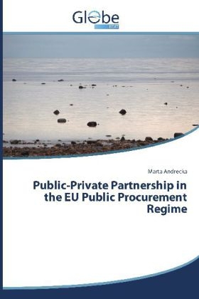 Public-Private Partnership in the EU Public Procurement Regime - Marta Andrecka