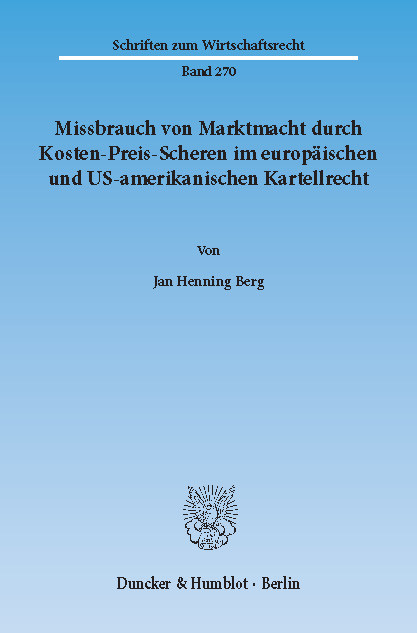 Missbrauch von Marktmacht durch Kosten-Preis-Scheren im europäischen und US-amerikanischen Kartellrecht. -  Jan Henning Berg