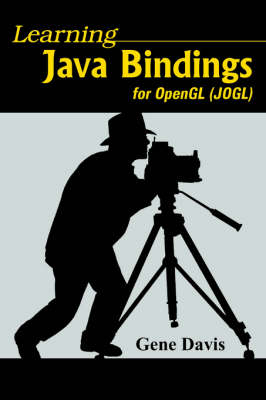 Learning Java Bindings for OpenGL (JOGL) - Gene Davis