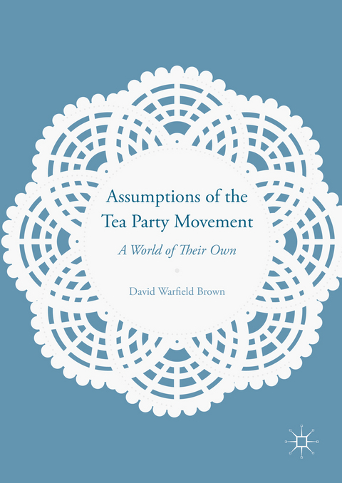 Assumptions of the Tea Party Movement -  David Warfield Brown