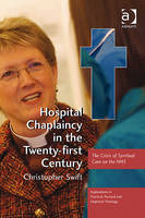 Hospital Chaplaincy in the Twenty-first Century -  Christopher Swift