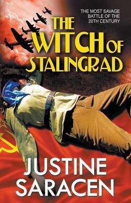 The Witch of Stalingrad - Justine Saracen