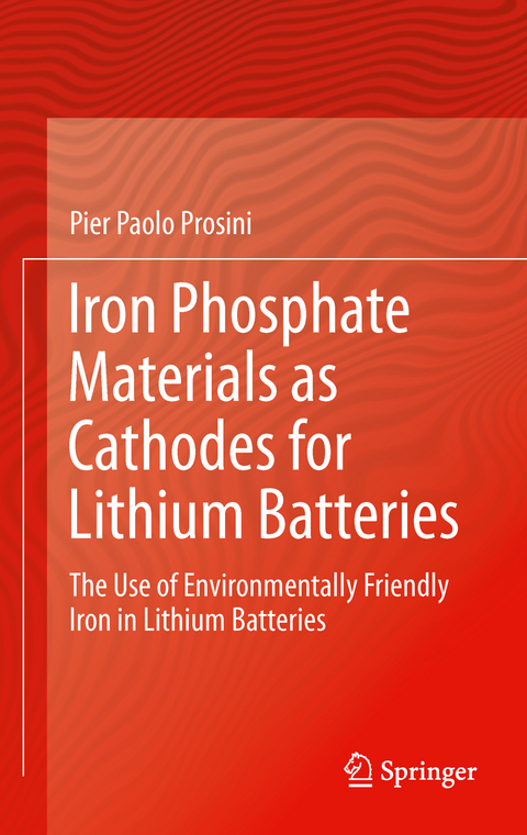 Iron Phosphate Materials as Cathodes for Lithium Batteries - Pier Paolo Prosini