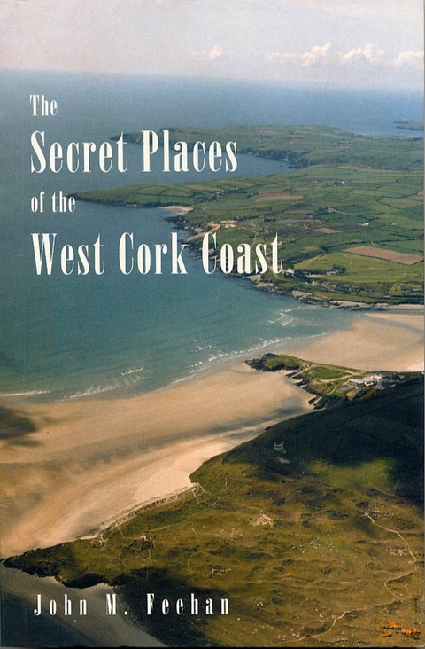 Secret Places Of West Cork Coast - John M. Feehan