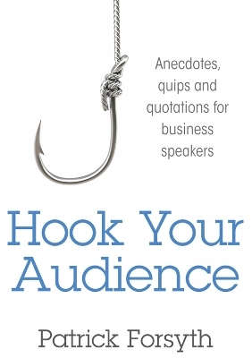 Hook Your Audience - Patrick Forsyth