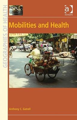 Mobilities and Health -  Anthony C. Gatrell