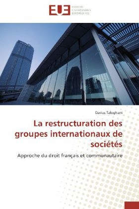 La restructuration des groupes internationaux de sociétés - Darius Taleghani