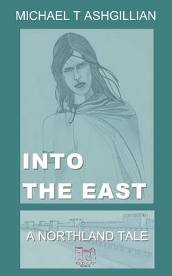 Into the East -  Michael T Ashgillian