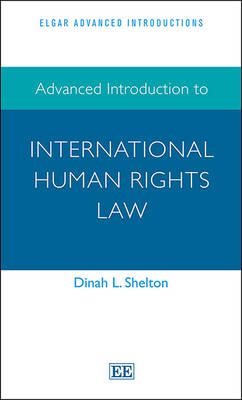 Advanced Introduction to International Human Rights Law - Dinah L. Shelton