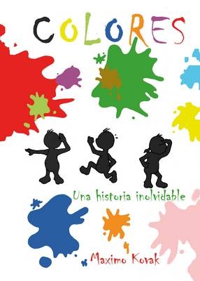 Colores: Una historia inolvidable -  Maximo Kovak