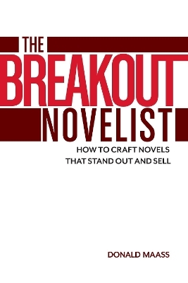 The Breakout Novelist - Donald Maass