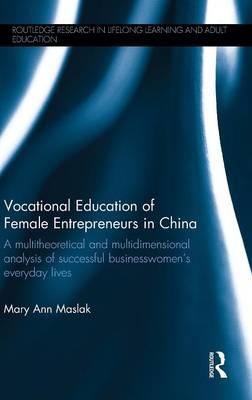 Vocational Education of Female Entrepreneurs in China - Mary Ann Maslak