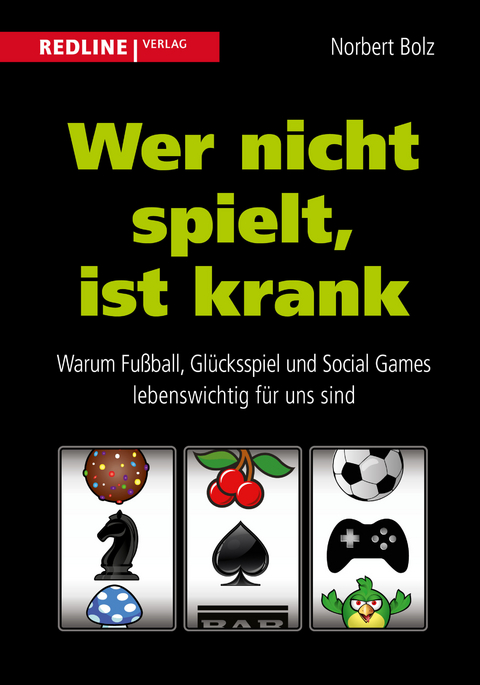 Wer nicht spielt, ist krank - Norbert Bolz