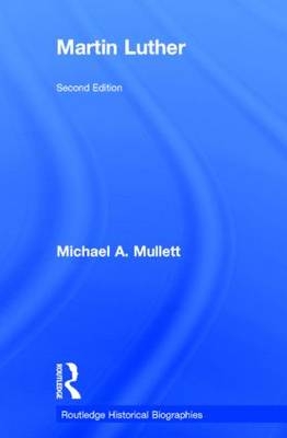 Martin Luther - Michael A. Mullett