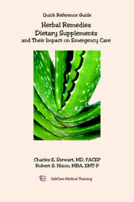 Herbal Remedies, Dietary Supplements, and Their Impact on Emergency Care - Charles E. Stewart, Robert G. Nixon