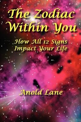 The Zodiac Within You - Anold Lane