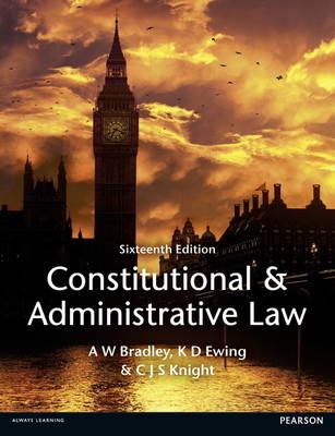 Constitutional and Administrative Law - A. Bradley, K. Ewing, Christopher Knight