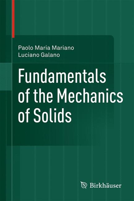Fundamentals of the Mechanics of Solids -  Luciano Galano,  Paolo Maria Mariano