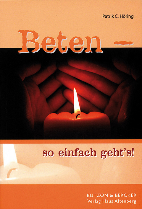 Beten - so einfach geht`s! - 