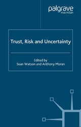 Trust, Risk and Uncertainty -  A. Moran,  S. Watson