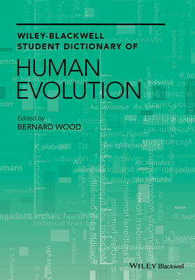 Wiley-Blackwell Student Dictionary of Human Evolution - 