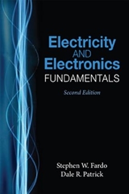 Electricity and Electronics Fundamentals, Second Edition - Dale R. Patrick, Stephen W. Fardo
