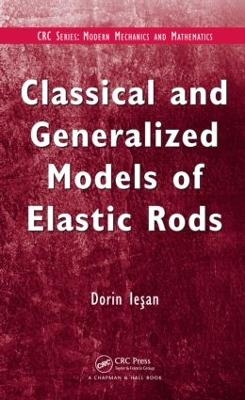 Classical and Generalized Models of Elastic Rods - D. Iesan