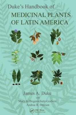 Duke's Handbook of Medicinal Plants of Latin America - James A. Duke