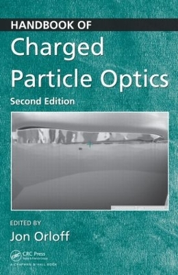Handbook of Charged Particle Optics - 