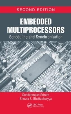 Embedded Multiprocessors - Sundararajan Sriram, Shuvra S. Bhattacharyya