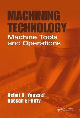 Machining Technology - Helmi A. Youssef, Hassan El-Hofy