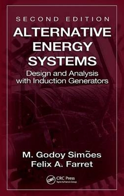 Alternative Energy Systems - M. Godoy Simões, Felix A. Farret