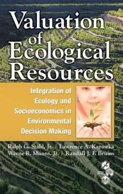 Valuation of Ecological Resources - Jr. Stahl, Lawrence A. Kapustka, Jr. Munns, Randall J. F. Bruins