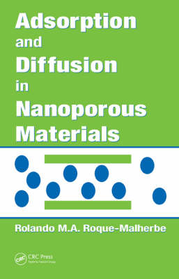 Adsorption and Diffusion in Nanoporous Materials - Rolando M.A. Roque-Malherbe