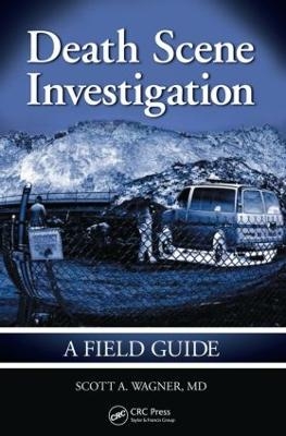 Death Scene Investigation - Scott A. Wagner