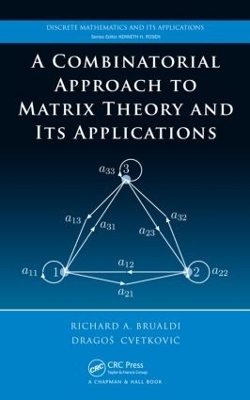 A Combinatorial Approach  to Matrix Theory and Its Applications - Richard A. Brualdi, agos Cvetkovic