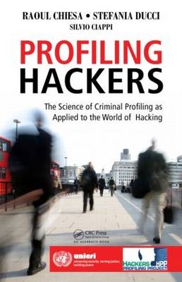 Profiling Hackers - Raoul Chiesa, Stefania Ducci, Silvio Ciappi